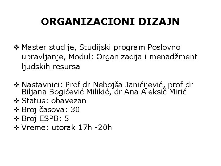 ORGANIZACIONI DIZAJN v Master studije, Studijski program Poslovno upravljanje, Modul: Organizacija i menadžment ljudskih