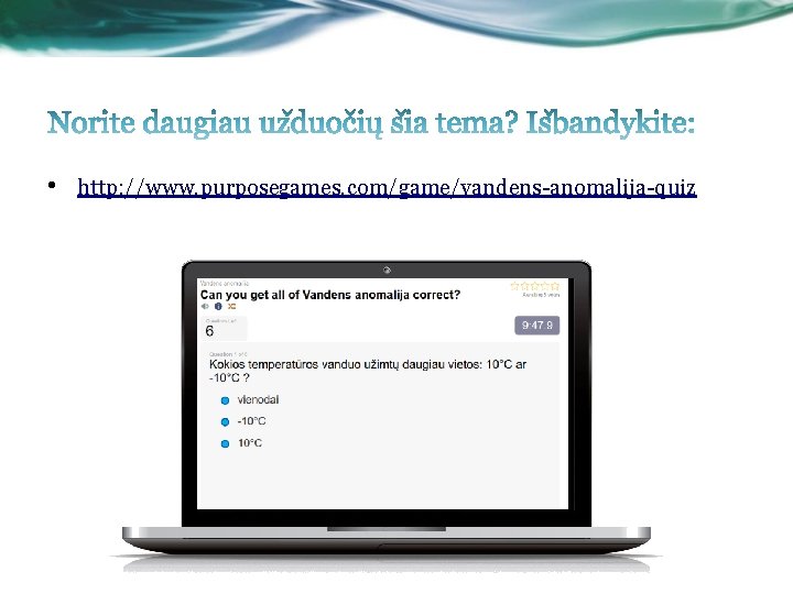  • http: //www. purposegames. com/game/vandens-anomalija-quiz 