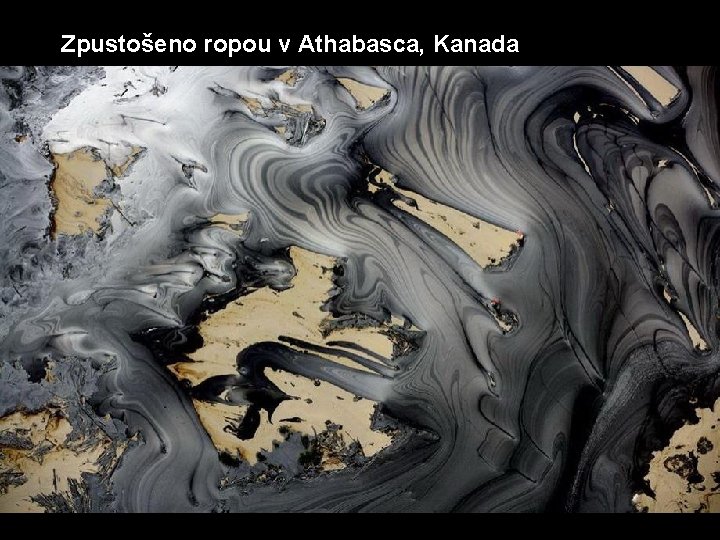 Zpustošeno ropou v Athabasca, Kanada 