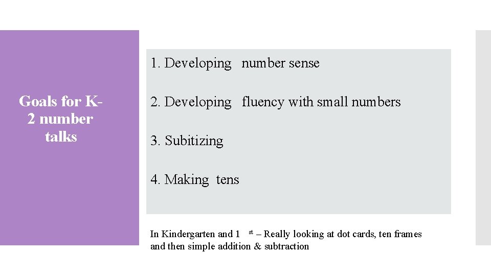 1. Developing number sense Goals for K 2 number talks 2. Developing fluency with