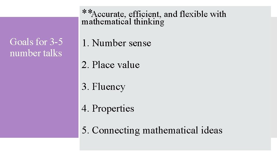 **Accurate, efficient, and flexible with mathematical thinking Goals for 3 -5 number talks 1.
