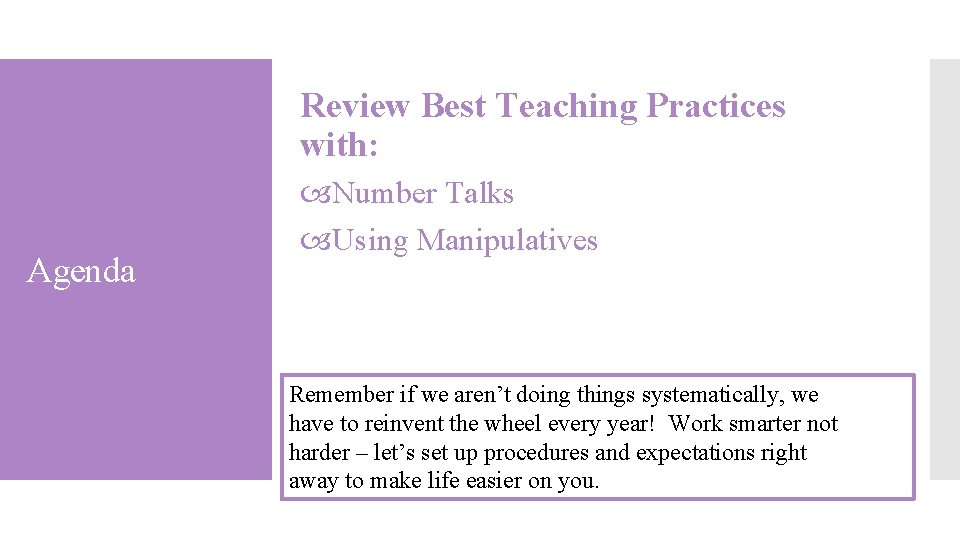 Review Best Teaching Practices with: Agenda Number Talks Using Manipulatives Remember if we aren’t