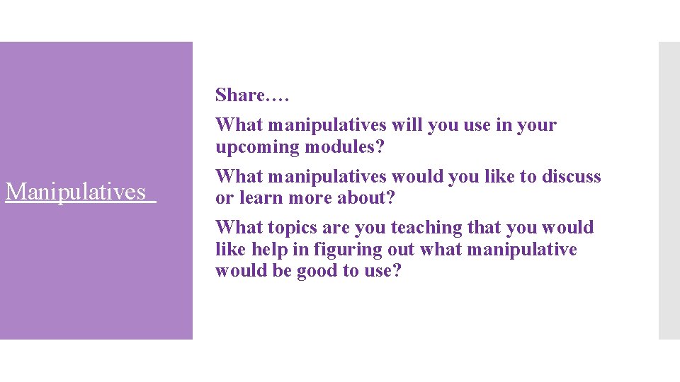Share…. What manipulatives will you use in your upcoming modules? Manipulatives What manipulatives would
