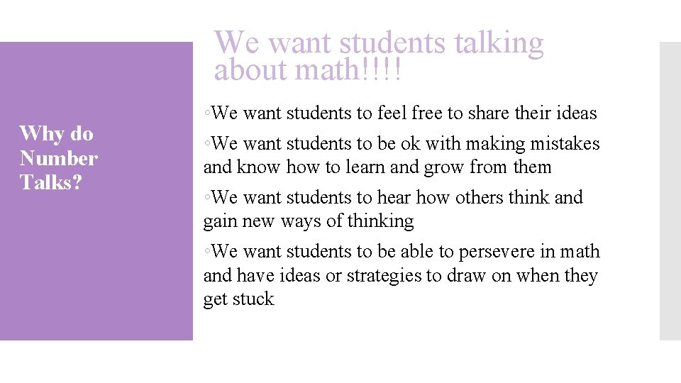 We want students talking about math!!!! Why do Number Talks? ◦We want students to