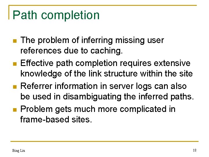 Path completion n n The problem of inferring missing user references due to caching.