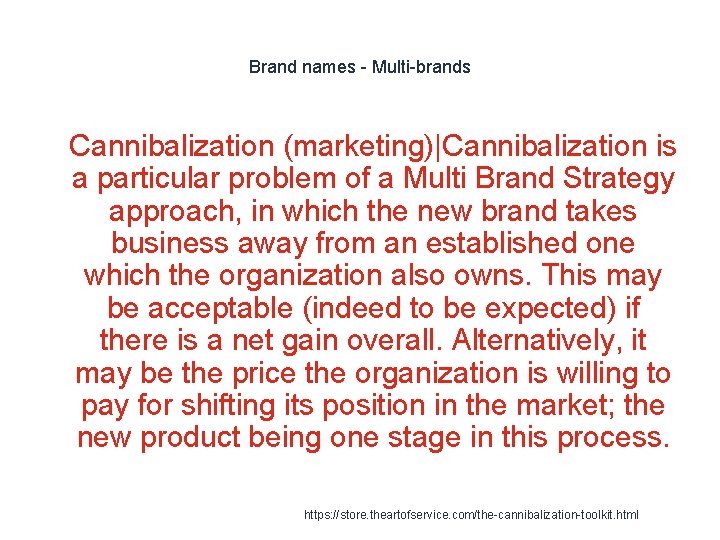 Brand names - Multi-brands 1 Cannibalization (marketing)|Cannibalization is a particular problem of a Multi