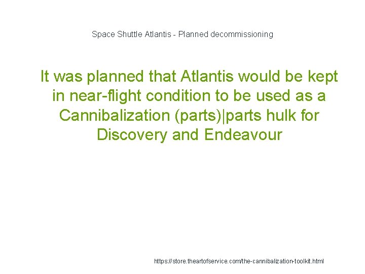 Space Shuttle Atlantis - Planned decommissioning 1 It was planned that Atlantis would be