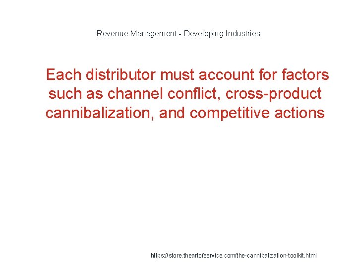 Revenue Management - Developing Industries 1 Each distributor must account for factors such as