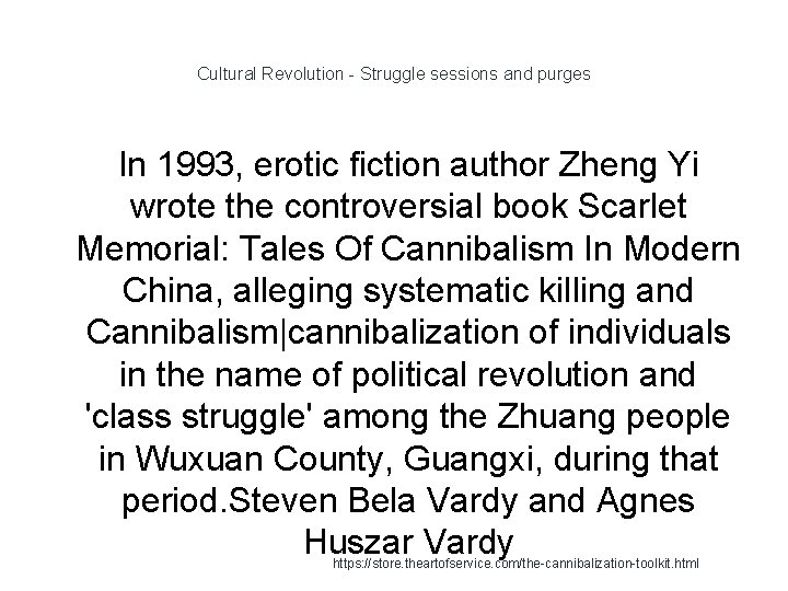 Cultural Revolution - Struggle sessions and purges In 1993, erotic fiction author Zheng Yi