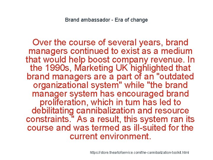 Brand ambassador - Era of change Over the course of several years, brand managers
