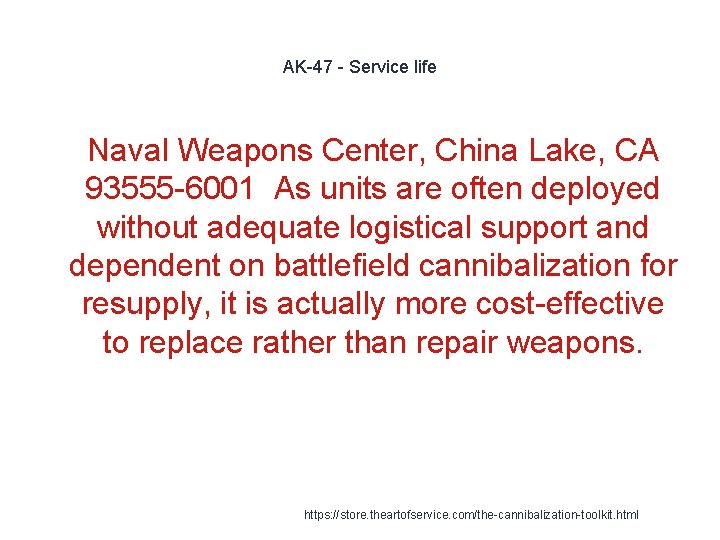 AK-47 - Service life 1 Naval Weapons Center, China Lake, CA 93555 -6001 As
