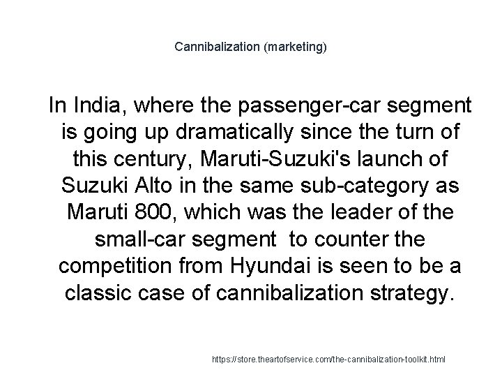 Cannibalization (marketing) 1 In India, where the passenger-car segment is going up dramatically since