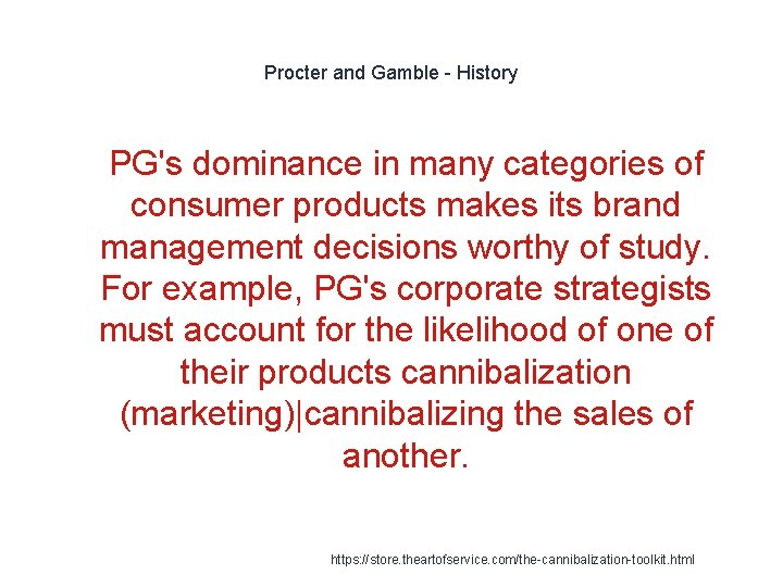 Procter and Gamble - History 1 PG's dominance in many categories of consumer products