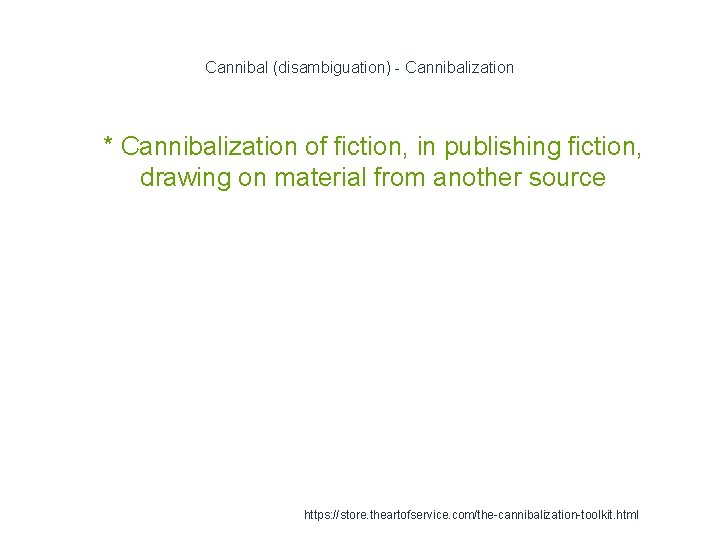 Cannibal (disambiguation) - Cannibalization 1 * Cannibalization of fiction, in publishing fiction, drawing on