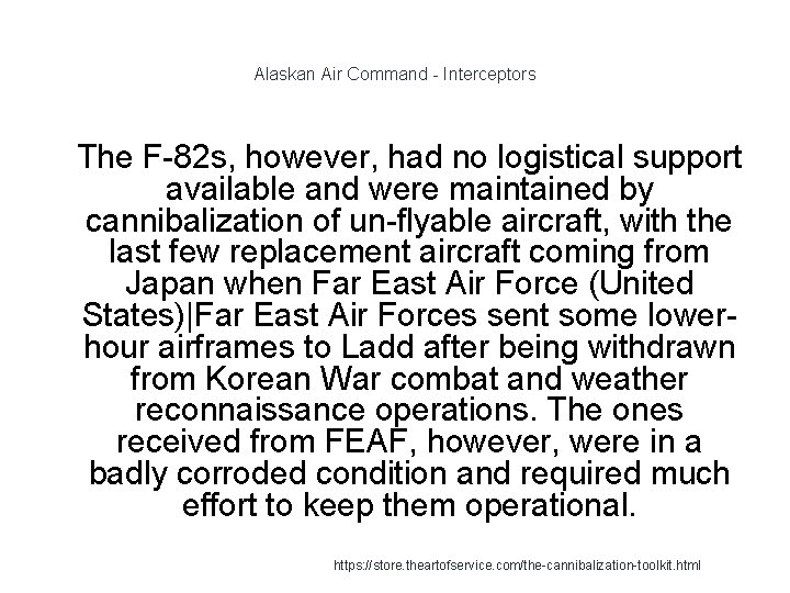 Alaskan Air Command - Interceptors 1 The F-82 s, however, had no logistical support