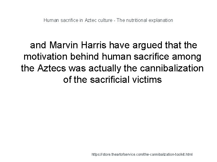 Human sacrifice in Aztec culture - The nutritional explanation 1 and Marvin Harris have