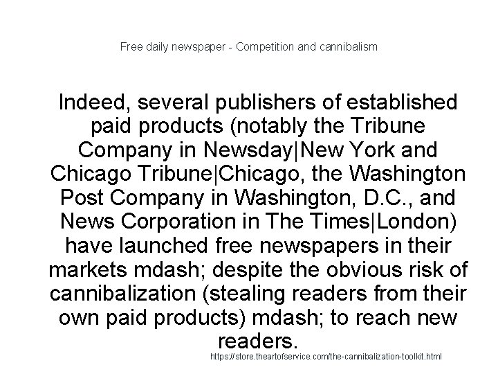 Free daily newspaper - Competition and cannibalism 1 Indeed, several publishers of established paid