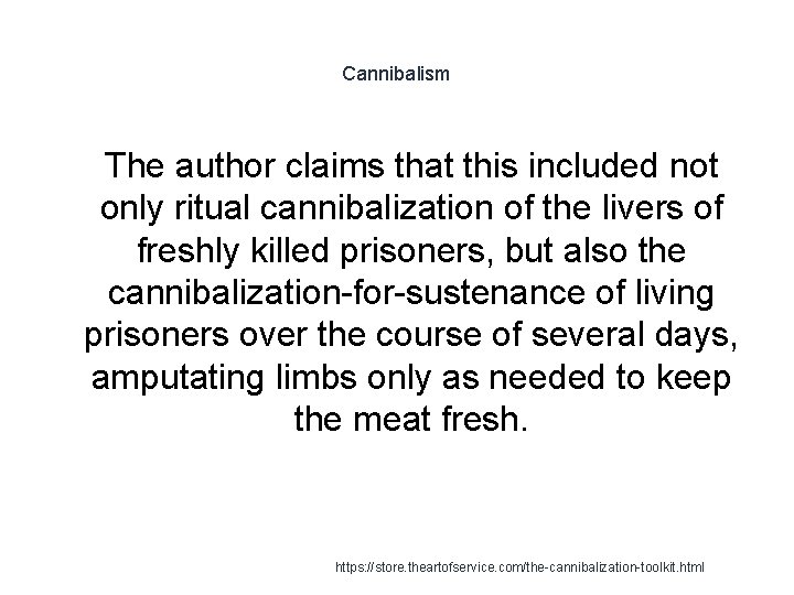 Cannibalism 1 The author claims that this included not only ritual cannibalization of the