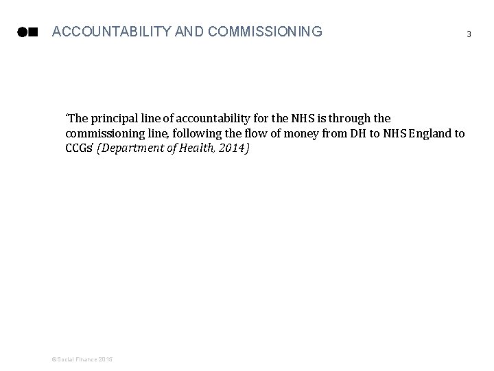 ACCOUNTABILITY AND COMMISSIONING ‘The principal line of accountability for the NHS is through the