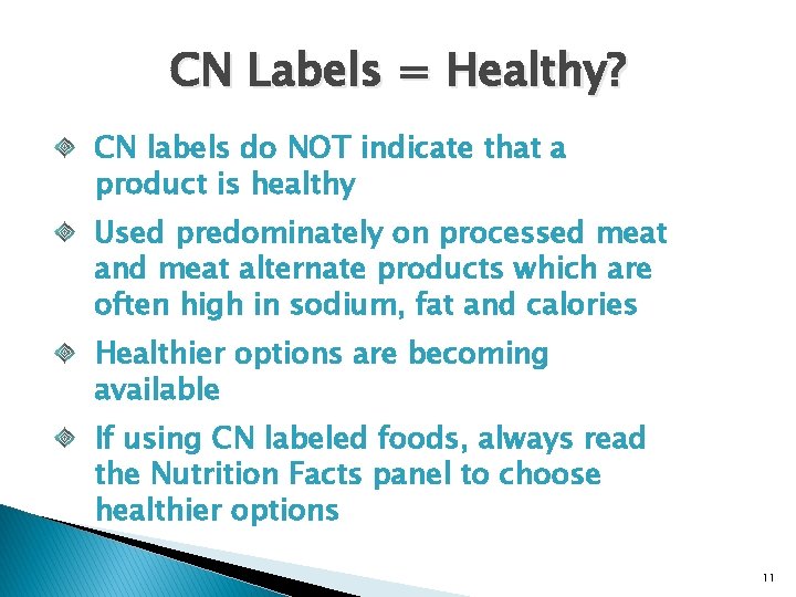 CN Labels = Healthy? CN labels do NOT indicate that a product is healthy
