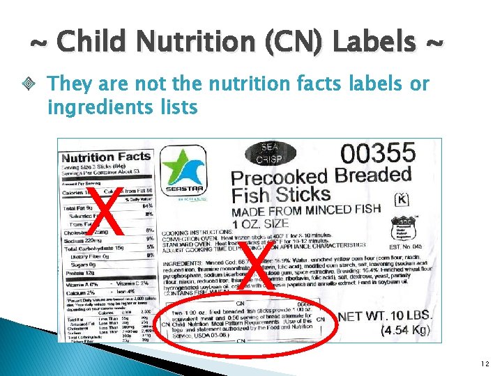 ~ Child Nutrition (CN) Labels ~ They are not the nutrition facts labels or