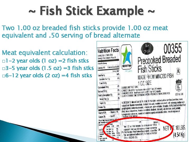 ~ Fish Stick Example ~ Two 1. 00 oz breaded fish sticks provide 1.