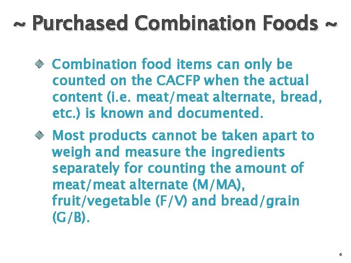 ~ Purchased Combination Foods ~ Combination food items can only be counted on the