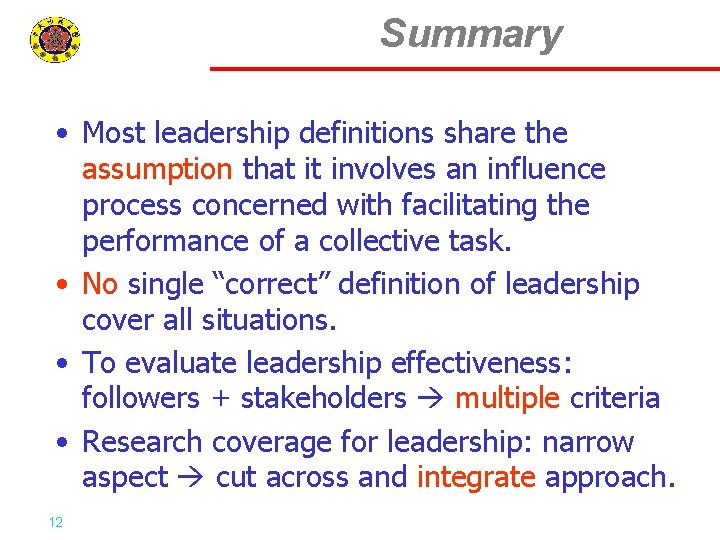 Summary • Most leadership definitions share the assumption that it involves an influence process