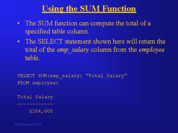 Using the SUM Function • The SUM function can compute the total of a