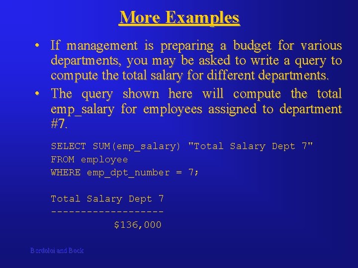 More Examples • If management is preparing a budget for various departments, you may