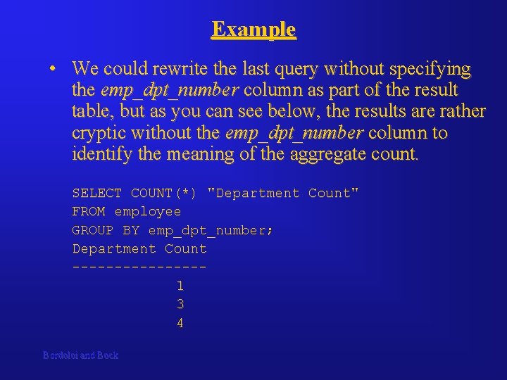 Example • We could rewrite the last query without specifying the emp_dpt_number column as