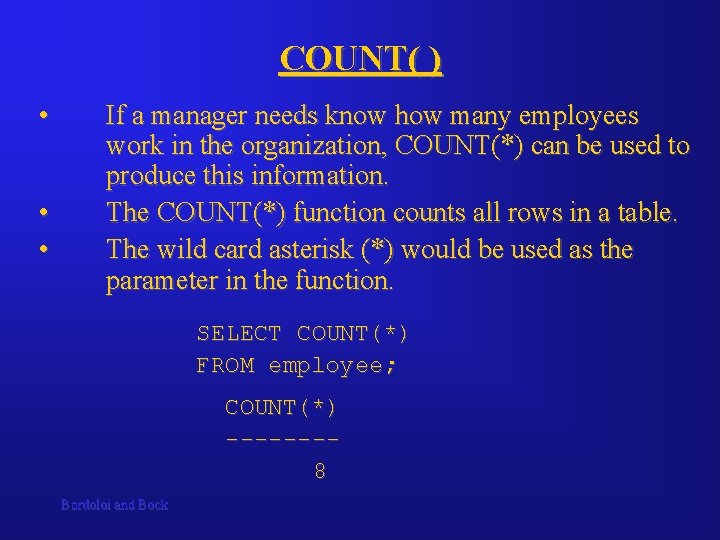 COUNT( ) • • • If a manager needs know how many employees work