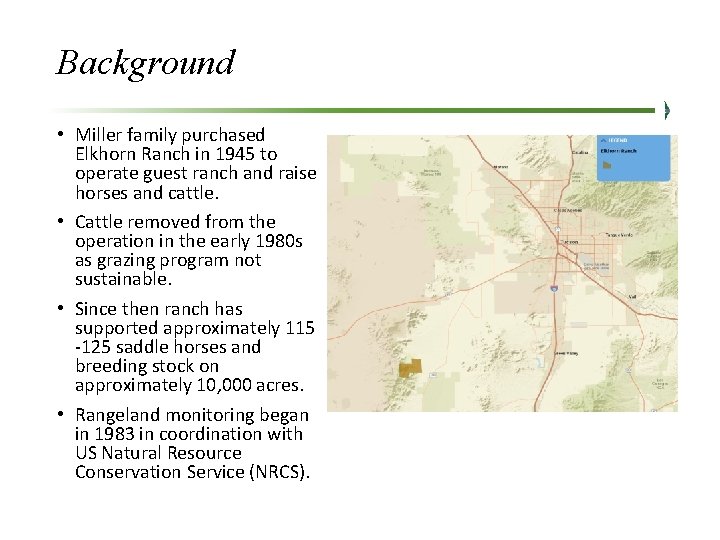 Background • Miller family purchased Elkhorn Ranch in 1945 to operate guest ranch and