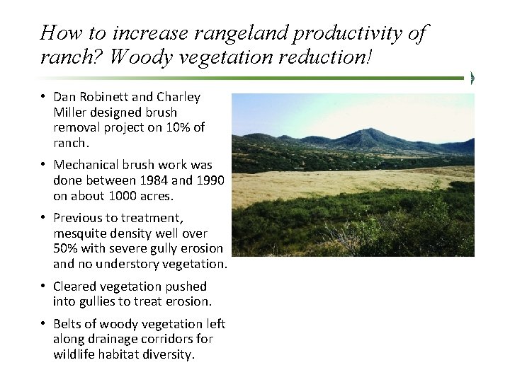 How to increase rangeland productivity of ranch? Woody vegetation reduction! • Dan Robinett and