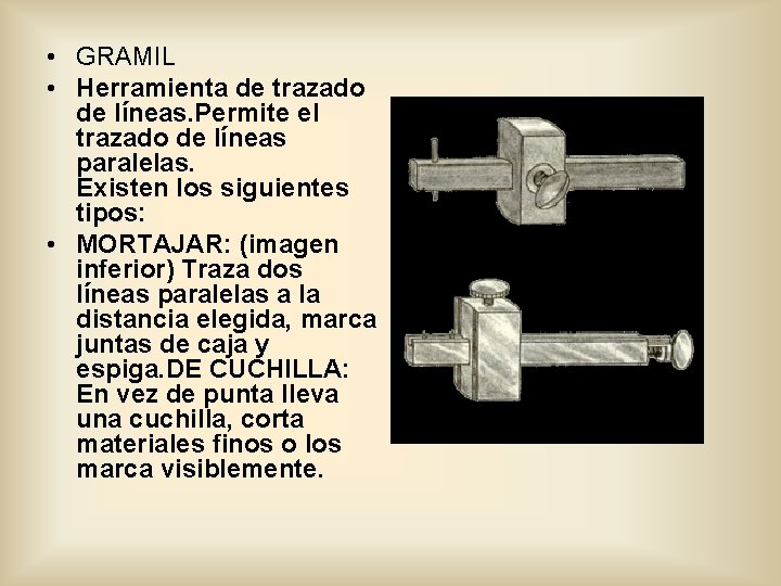  • GRAMIL • Herramienta de trazado de líneas. Permite el trazado de líneas