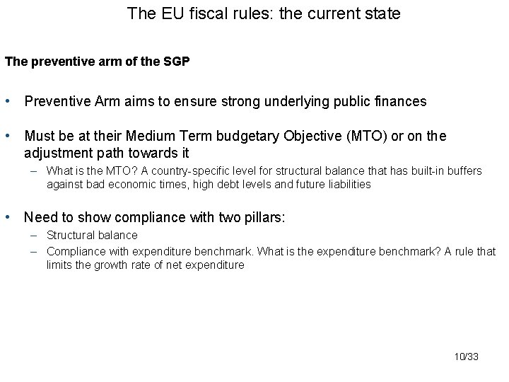 The EU fiscal rules: the current state The preventive arm of the SGP •