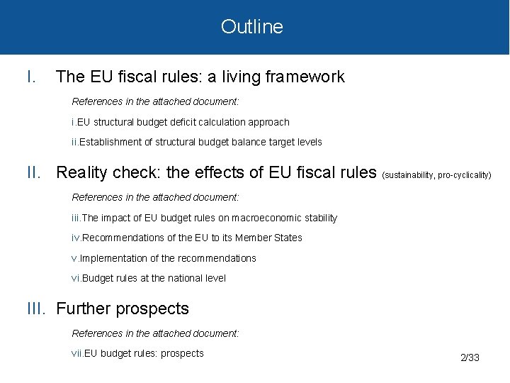 Outline I. The EU fiscal rules: a living framework References in the attached document: