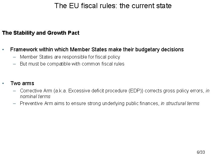 The EU fiscal rules: the current state The Stability and Growth Pact • Framework
