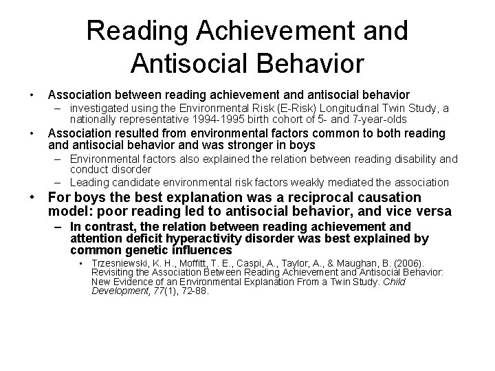 Reading Achievement and Antisocial Behavior • Association between reading achievement and antisocial behavior –