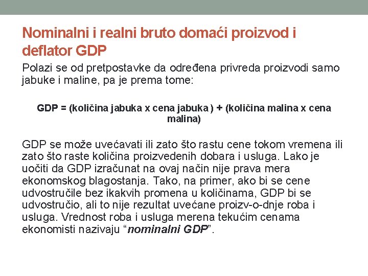 Nominalni i realni bruto domaći proizvod i deflator GDP Polazi se od pretpostavke da