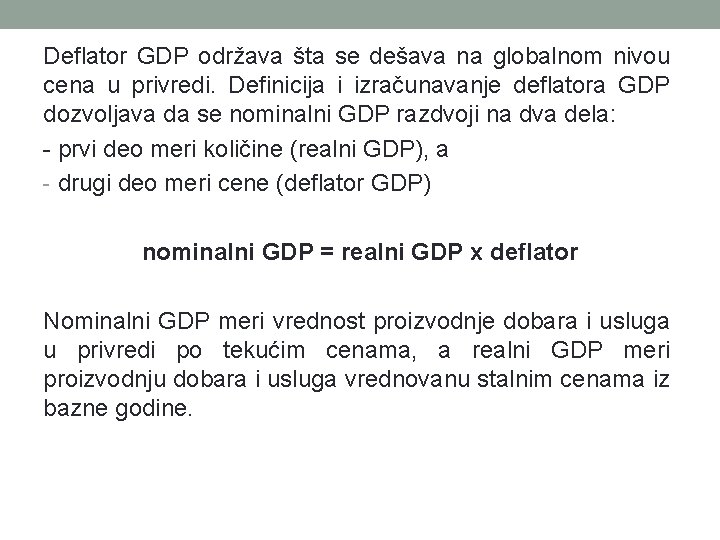 Deflator GDP održava šta se dešava na globalnom nivou cena u privredi. Definicija i