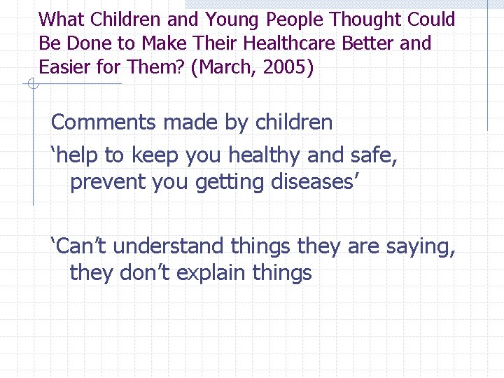 What Children and Young People Thought Could Be Done to Make Their Healthcare Better