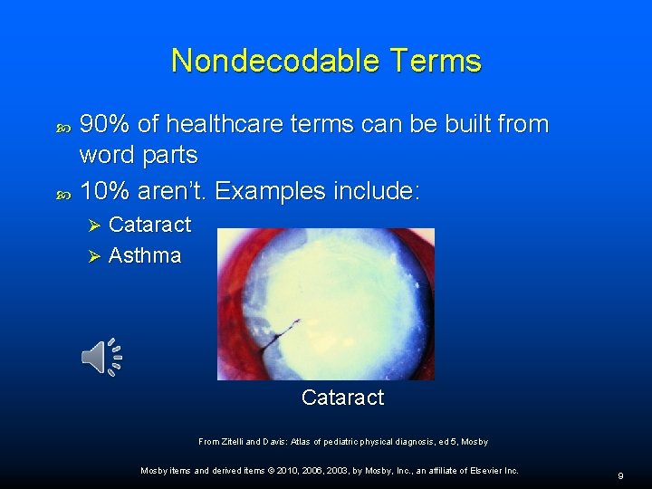 Nondecodable Terms 90% of healthcare terms can be built from word parts 10% aren’t.