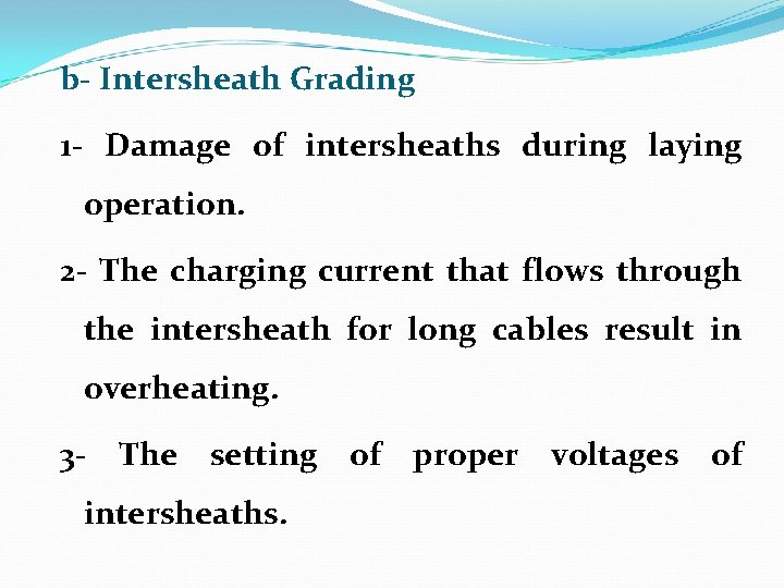 b- Intersheath Grading 1 - Damage of intersheaths during laying operation. 2 - The