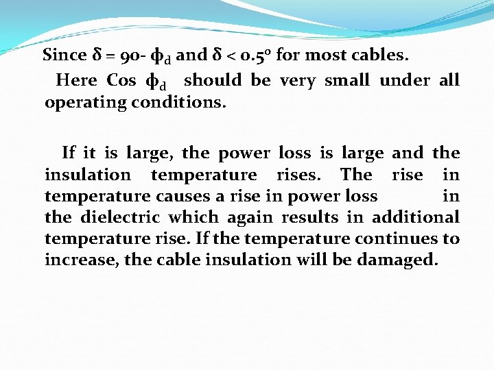 Since δ = 90 - фd and δ < 0. 5 o for most