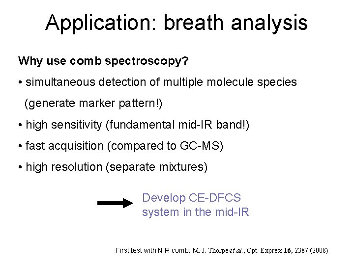 Application: breath analysis Why use comb spectroscopy? • simultaneous detection of multiple molecule species