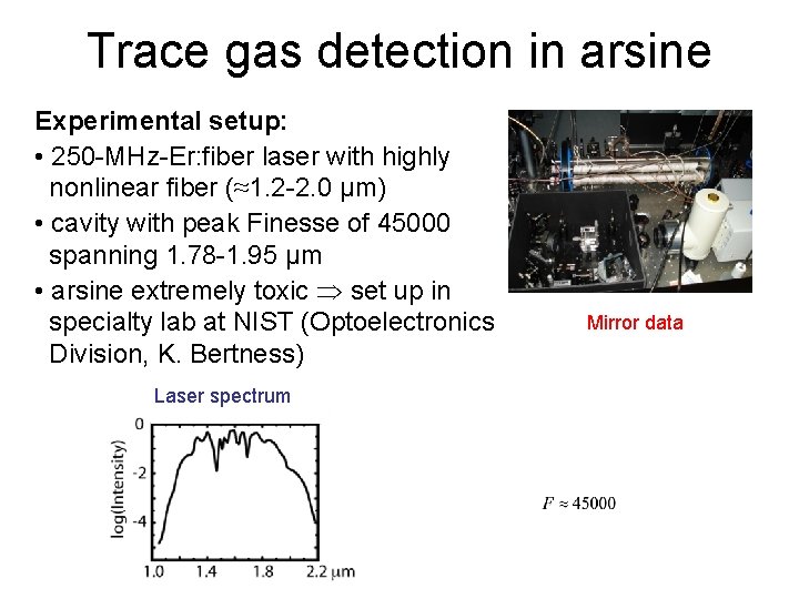 Trace gas detection in arsine Experimental setup: • 250 -MHz-Er: fiber laser with highly