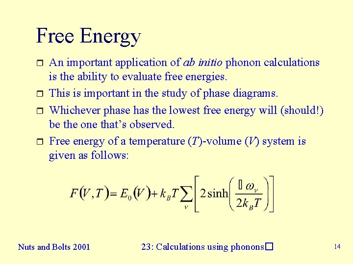 Free Energy r r An important application of ab initio phonon calculations is the