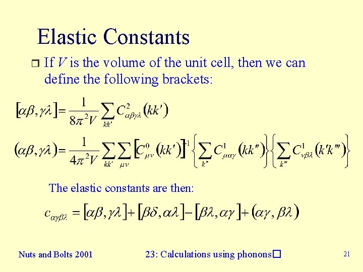 Elastic Constants r If V is the volume of the unit cell, then we