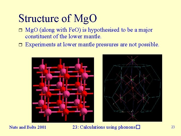 Structure of Mg. O r r Mg. O (along with Fe. O) is hypothesised